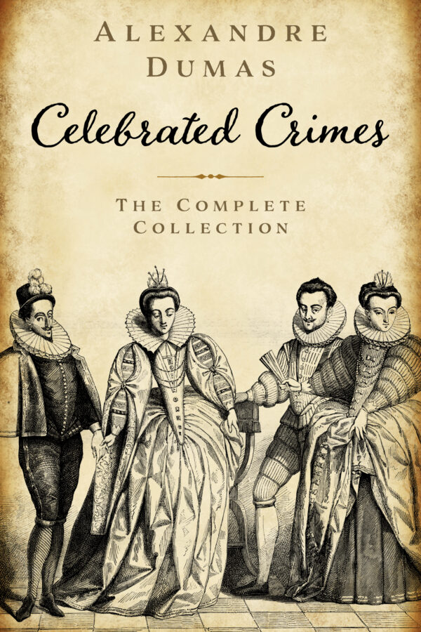 Celebrated Crimes, Dumas