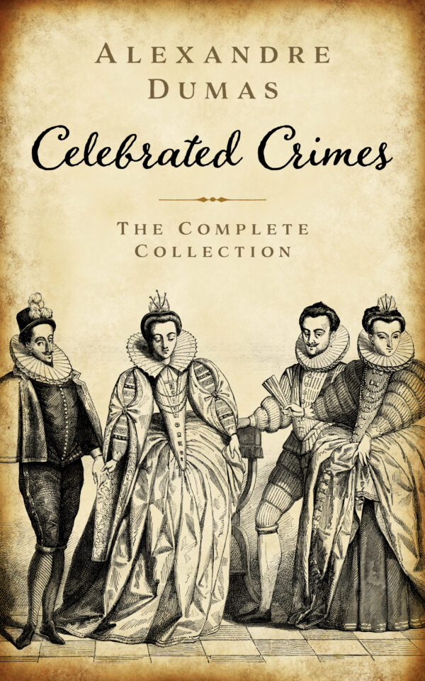 Celebrated Crimes, Dumas